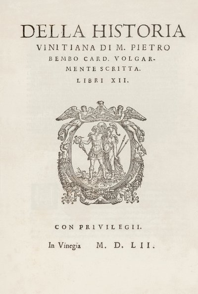 Nimisivu M. Pietro Bembon Della historia vinitiana -kortille. mautonta kirjoitettua. Pietro Bembon (1470-1547) Libri XII julkaisi ensimmäisen kerran vuonna 1552 Gualtiro Scotto -kustantaja, Venetsia. tekijältä Italian School