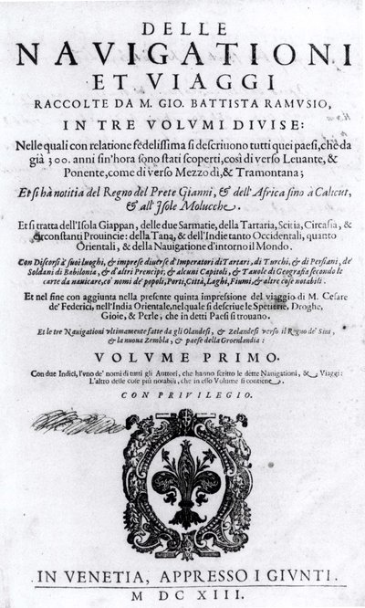 Giovanni Ramusio (1485-1557) Delle Navigationi et Viaggi -teoksen I osan nimisivu, julkaistu 1613 tekijältä Italian School
