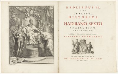 Valtaistuimella Adrian VI Otsikko: Kaspar Burmann, Hadrianus VI, sive analecta historica de Hadriano Sextus Trajectino, roomalainen paavi, 1727 tekijältä Jan Wandelaar