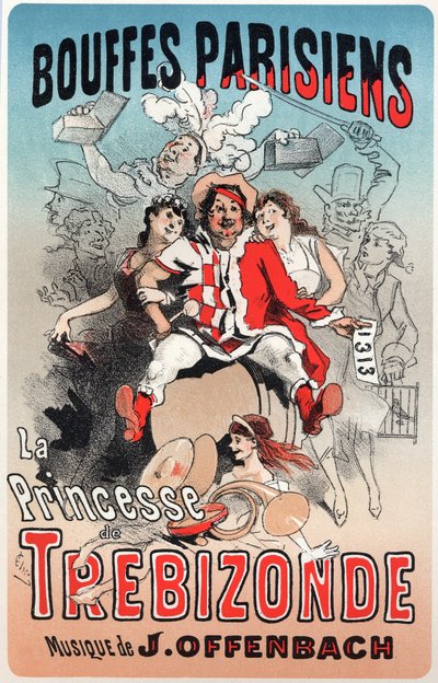 Musiikkia. Trebizonden prinsessa, Jacques Offenbachin operetti. Jules Cheret