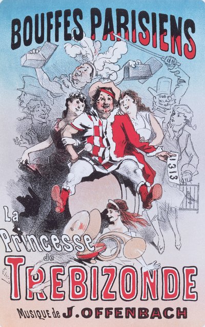 Jacques Offenbachin Trebizonden prinsessan oopperabuffeen juliste tekijältä Jules Cheret