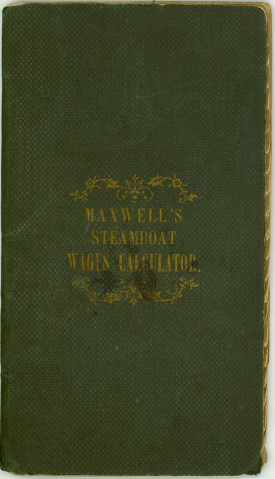 Steamboat Wages Calculator, julkaisija Maxwell and Co., Louisville, Kentucky, 1. marraskuuta 1857 tekijältä Maxwell and Company