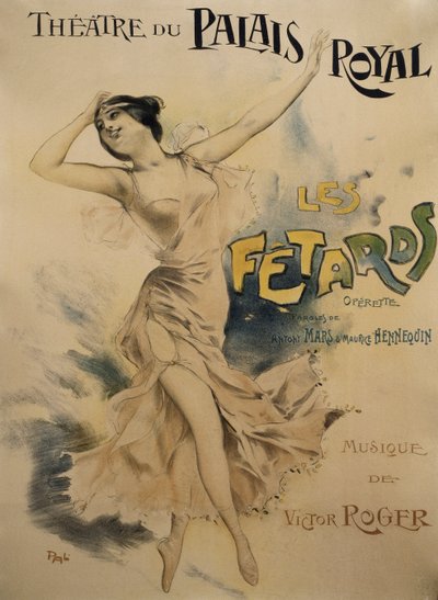 Le Fetards -juliste, operetti, Antony Marsin ja Maurice Hennequinin libretto, Victor Rogerin musiikki, Pariisin Theatre du Palais Royal -juliste tekijältä Pal