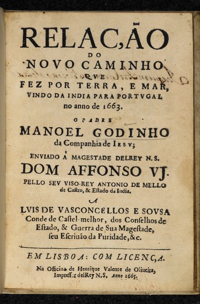 Manuel Godinho, Relação do Novo Caminho que Fez por Terra e Mar, Vindo da India para Portugal no Ano de 1663, nimiölehti, Lissabon: Henrique Valente de Oliveira. tekijältä Portuguese School