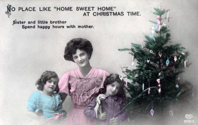 "No Place like Home Sweet Home at Christmas Time", onnittelukortti, c1900-1919. tekijältä Schwerdffeger and Co