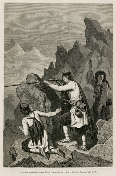 Montenegrolaiset sotilaat toiminnan aikana, vuoden 1876 sodan aikana, jonka aikana Serbia ja Montenegro julistivat sodan ottomaanien Turkille Valerio piirtäen havainnollistamaan Charles Yriarten (1832-1898) matkaa Montenegroon vuonna 1874. Kaiverrus Le Tou tekijältä Theodore Valerio