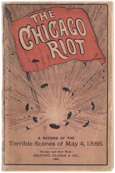 Etukansi kirjasen otsikolla The Chicago Riot: Tallennus kauheista kohtauksista 4. toukokuuta 1886, kirjoittanut Paul C. Hull, 1886 tekijältä True Williams