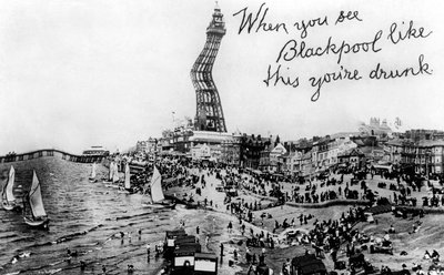 Kun näet Blackpoolin tällaisen, olet humalassa, 1900-luku tekijältä Unbekannt