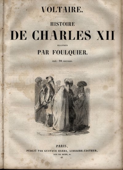 Kaarle XII:n (Carl) (1682-1718), Ruotsin kuninkaan historia - Voltaire - painos n. 1846 tekijältä Unknown artist