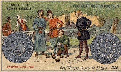 Sarja Ranskan valuutan historia, julkaisija Chocolat Guérin Boutron. 1800-luvun kromolitografia. Isoja turnauksia. Saint Louis hopea. 1226 tekijältä Unknown artist