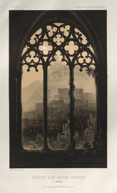 Kuvankaunis arkkitehtuuri tai 1400-luvun monumentit. Ja XVI. Vuosisatoja: Ranskan linnat XV ja XVI vuosisadalla: Pl. 54, Entisen luostarin ikkuna (Barcelona) tekijältä Victor Petit