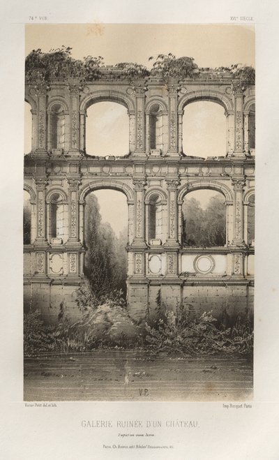Kuvankaunis arkkitehtuuri tai 1400-luvun monumentit. Ja XVI. Vuosisatoja: Ranskan linnat XV ja XVI vuosisadalla: Pl. 74, linnan raunioitu galleria vanhan piirustuksen mukaan tekijältä Victor Petit