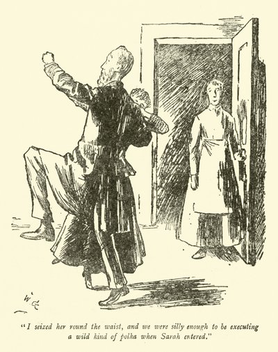 Tartuin häntä vyötäröltä, ja olimme jo niin hölmöjä, että esitimme villiä polkkaa, kun Sarah astui sisään. tekijältä Weedon Grossmith