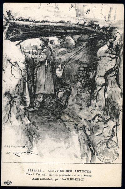 Ensimmäinen maailmansota - Sota 14-18 (1914-1918) - Ensimmäinen maailmansota (WW tai WW1): Ranska, Isänmaallinen kartta, jossa on piirros haudassa olevasta sotilasta katsomassa etulinjaa, otsikkona: "kuuntelemassa" tekijältä William Adolphe Lambrecht