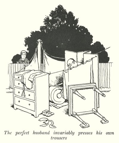 Täydellinen aviomies puristaa aina omat housunsa (litho) tekijältä William Heath Robinson