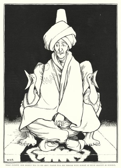 Häntä miellytti suuresti se, että Abou Hassan täytti valtaistuimensa lähes yhtä suurella painovoimalla kuin hän itse (kaiverrus) tekijältä William Heath Robinson