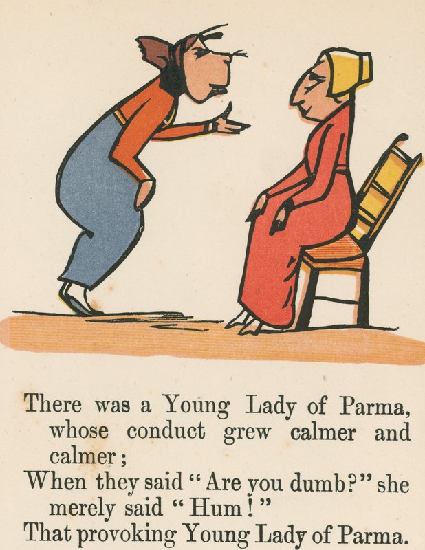 Siellä oli nuori nainen Parmasta, jonka käytös rauhoittui ja rauhoittui kirjasta "A Book of Nonsense", jonka julkaisi Frederick Warne and Co., Lontoo, noin 1875 tekijältä Edward Lear