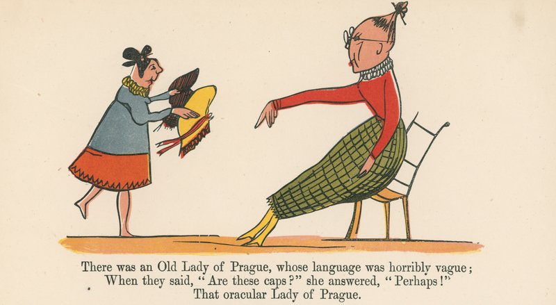 Siellä oli Prahan vanha rouva, jonka kieli oli hirvittävän epämääräistä, kirjasta "A Book of Nonsense", jonka julkaisija Frederick Warne and Co., Lontoo, noin 1875 tekijältä Edward Lear