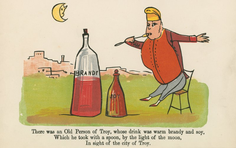 Siellä oli eräs Troijan vanha henkilö, jonka juoma oli lämmintä konjakkia ja soijaa, kirjasta "A Book of Nonsense", jonka julkaisija Frederick Warne and Co., Lontoo, noin 1875 tekijältä Edward Lear