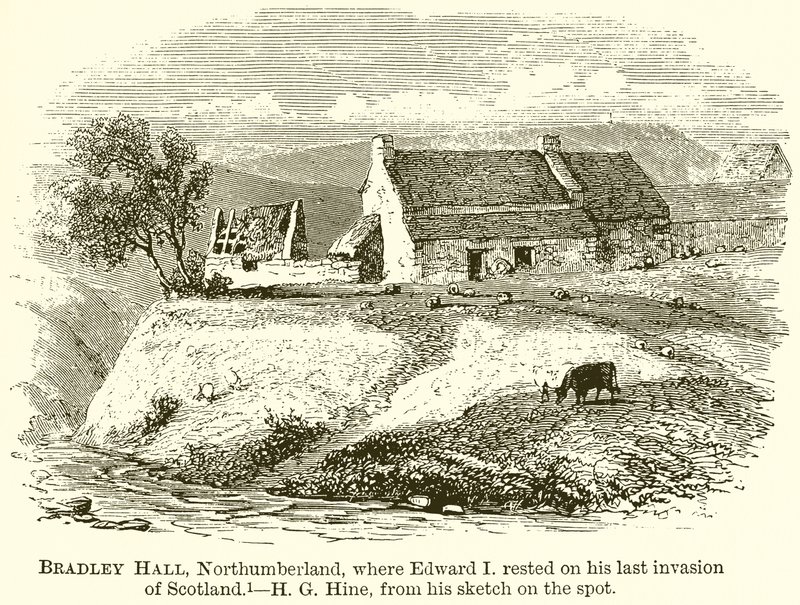 Bradley Hall, Northumberland, jossa Edward I lepäsi viimeisellä hyökkäyksellään Skotlantiin tekijältä English School