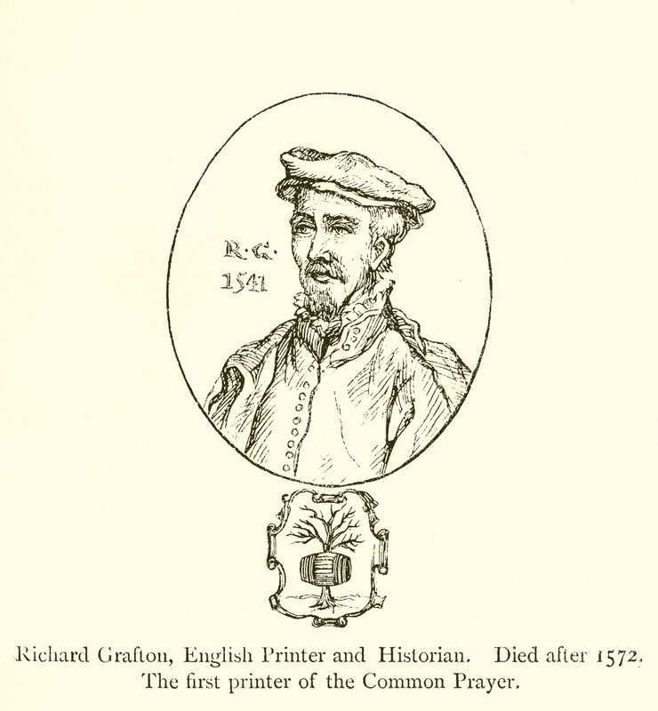 Richard Grafton, englantilainen kirjapaino ja historioitsija, kuoli vuoden 1572 jälkeen, yhteisen rukouksen ensimmäinen painaja tekijältä English School