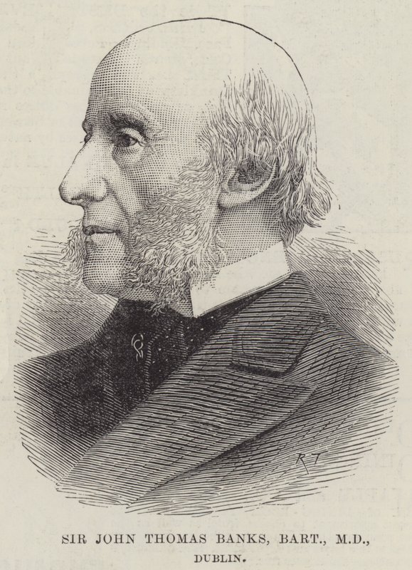 Sir John Thomas Banks, Baronet, MD, Dublin (kaiverrus) tekijältä English School