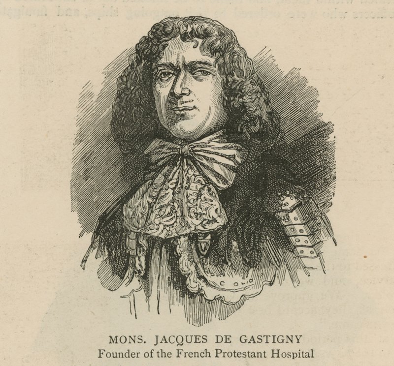Hugenotit Englannissa: Monsieur Jacques de Gastigny, ranskalaisen protestanttisen sairaalan perustaja tekijältä English School