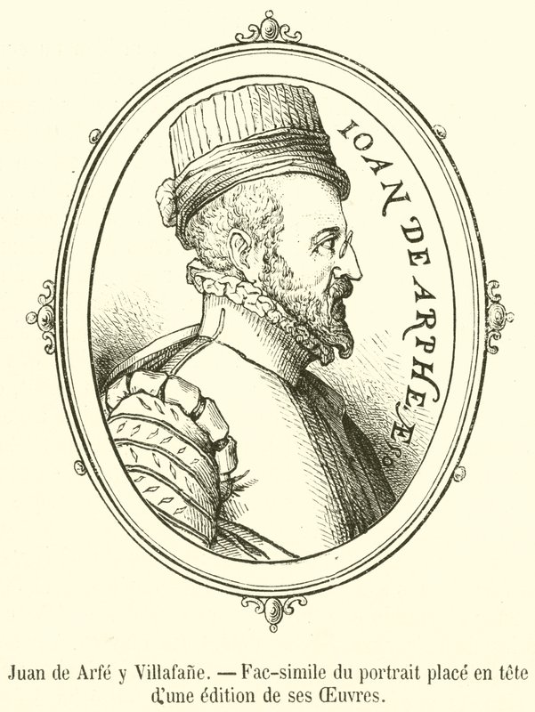 Juan de Arfe y Villafane, Faksimile muotokuvasta, joka on asetettu hänen teoksiensa painoksen kärkeen (kaiverrus) tekijältä French School