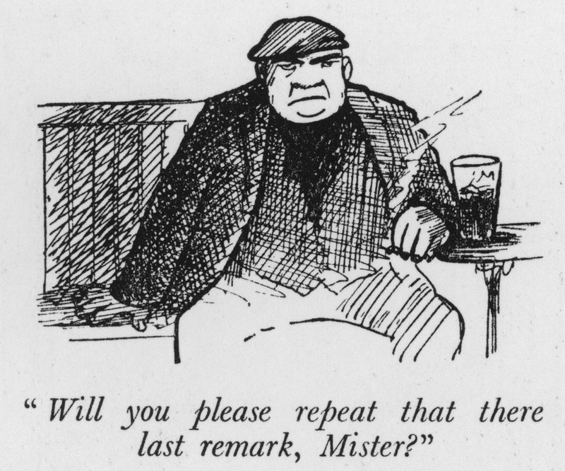 "Voisitko toistaa tuon viimeisen huomautuksen, herra?" (litografia) tekijältä Pont