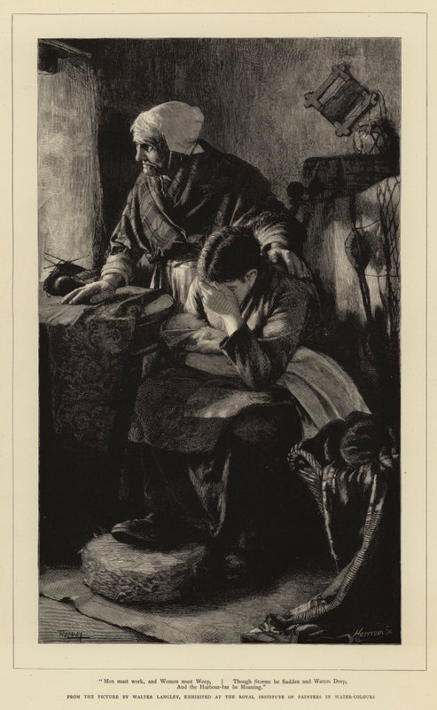 Miesten on tehtävä työtä ja naisten on itkettävä, vaikka myrskyt ovat äkillisiä ja vesien syviä ja satamabaari voihkia tekijältä Walter Langley
