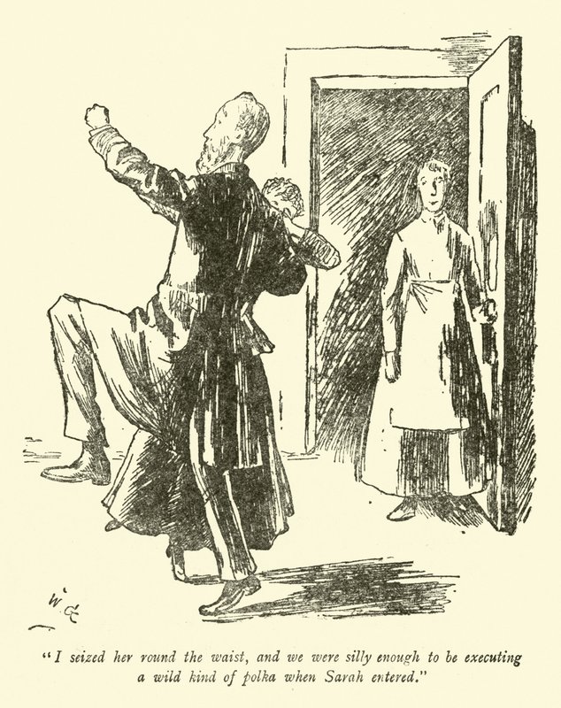 Tartuin häntä vyötäröltä, ja olimme jo niin hölmöjä, että esitimme villiä polkkaa, kun Sarah astui sisään. tekijältä Weedon Grossmith