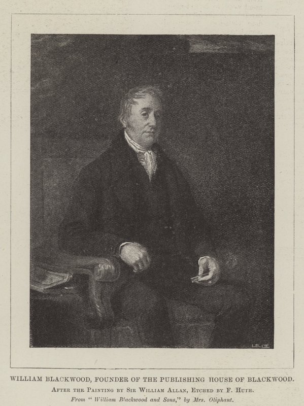 William Blackwood, Blackwoodin kustantajan perustaja tekijältä William Allan