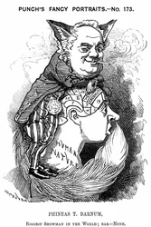 Phineas Taylor Barnum (1810-1891) Amerikkalainen showman: Barnum and Bailey -sirkuksen perustaja. Edward Linley Sambourne -sarjakuva Punch Londonista vuodelta 1884 Fancy Portraits -sarjassa, jossa Barnum näkyy ovelana kettuna, joka käyttää hyväkseen ihmist