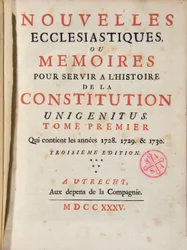 Kirkollisia uutisia tai muistelmia palvelemaan perustuslain historiaa Unigenitus -julkaisu viikoittain ranskalainen jansenist. 1735. Port-Royalin kirjasto. Pariisi.