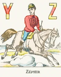 Z : Zephir, ratsastaja, joka laukkaa hevosellaan nimeltä Zephyr - Games Alphabet, n. 1890 (kaiverrus)